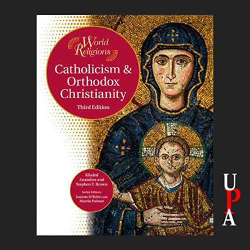 Catholicism and Orthodox Christianity by Khaled Anatolios