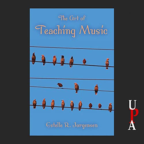 The Art of Teaching Music by Estelle R. Jorgensen