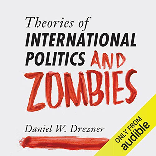 Theories of International Politics and Zombies