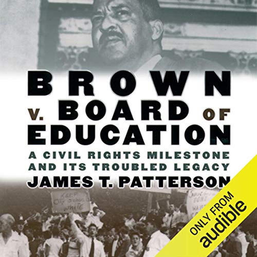 Brown v. Board of Education: A Civil Rights Milestone and Its Troubled Legacy