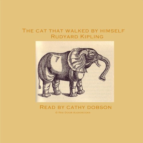 The Cat That Walked by Himself by Rudyard Kipling