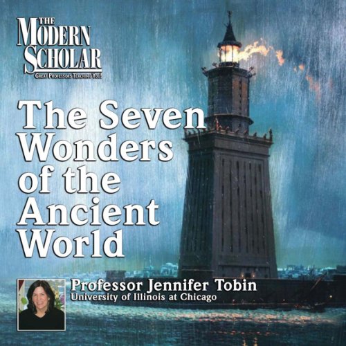The Modern Scholar: Seven Wonders of the Ancient World