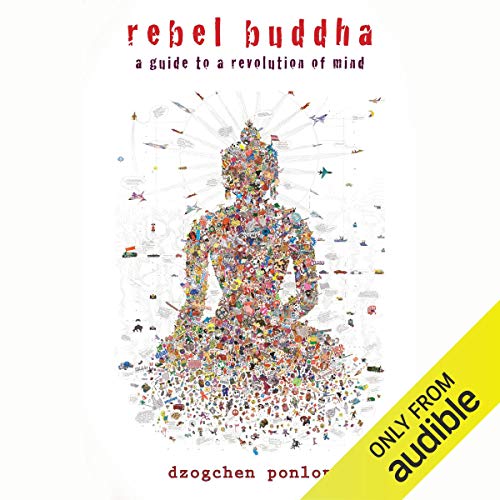 Rebel Buddha by Dzogchen Ponlop