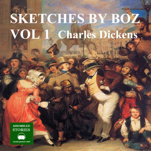 Sketches by Boz: Volume 1