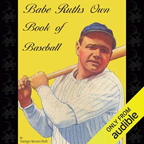 Babe Ruth's Own Book of Baseball