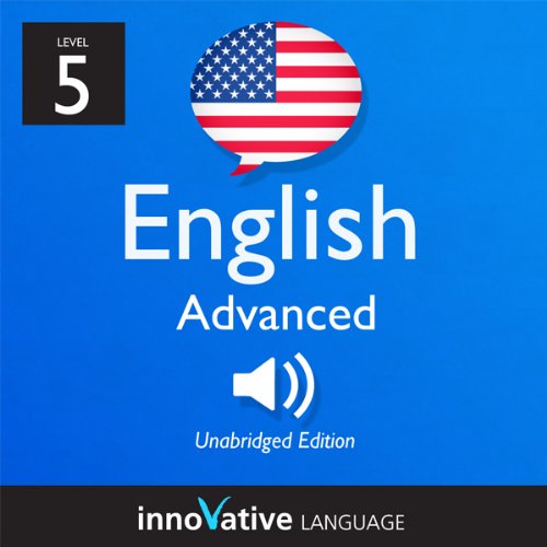 Learn English - Level 5: Advanced English, Volume 1: Lessons 1-50
