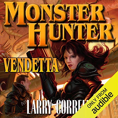 Monster Hunter Vendetta by Larry Correia