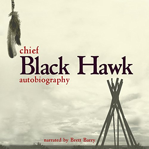 The Autobiography of Black Hawk by Black Hawk