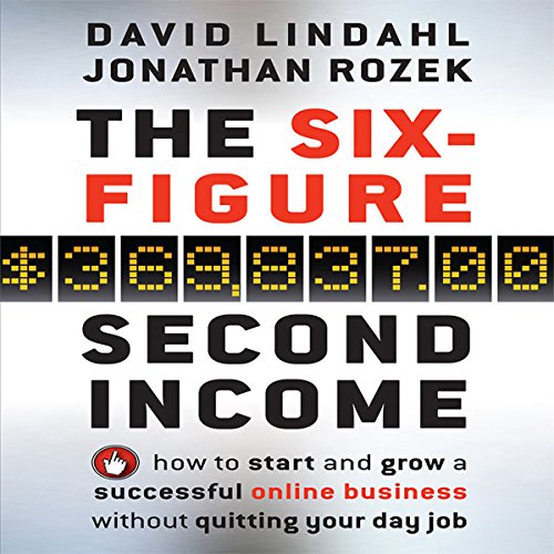 The Six Figure Second Income by Jonathan Rozek
