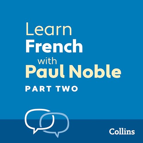 Learn French with Paul Noble for Beginners – Part 2