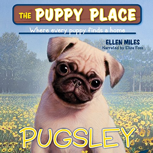 Puppy Place #9: Pugsley by Ellen Miles