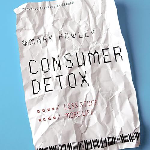 Consumer Detox by Mark Powley