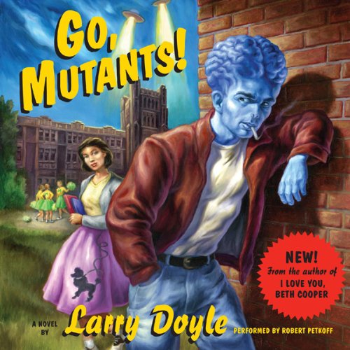 Go, Mutants! by Larry Doyle