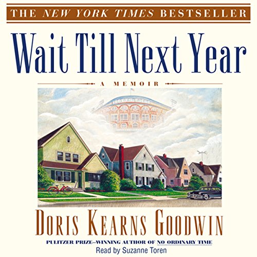 Wait Til Next Year by Doris Kearns Goodwin