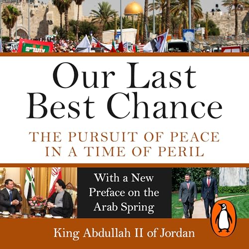 Our Last Best Chance by King Abdullah II of Jordan