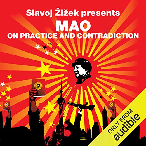 On Practice and Contradiction: Slavoj Zizek Presents Mao