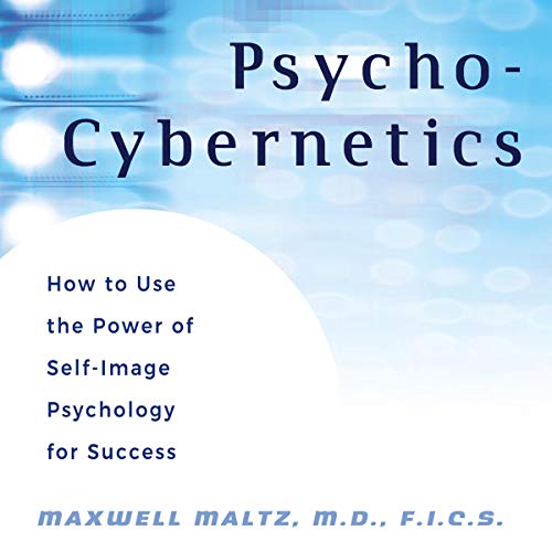 Psycho-Cybernetics: Updated and Revised