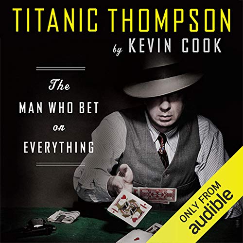 Titanic Thompson by Kevin Cook
