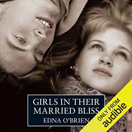 Girls in their Married Bliss by Edna O'Brien