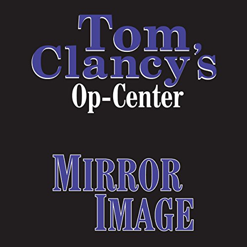 Tom Clancy's Op-Center #2: Mirror Image by Tom Clancy