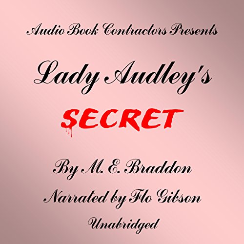 Lady Audley's Secret by M. E. Bradden