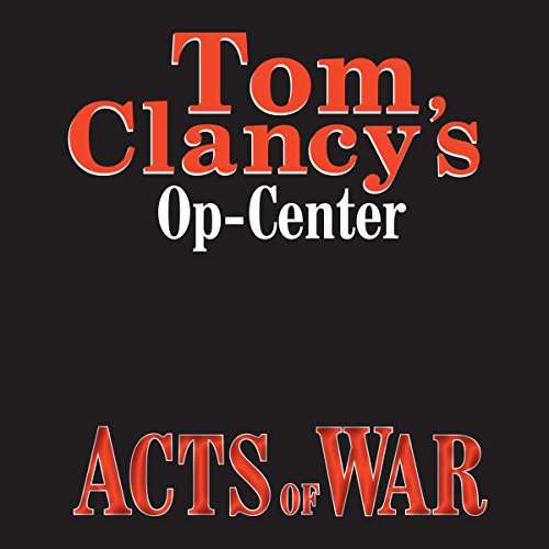 Tom Clancy's Op-Center #4: Acts of War by Tom Clancy