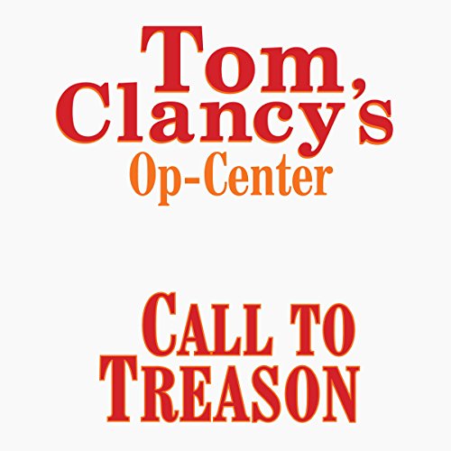 Tom Clancy's Op-Center #11: Call to Treason by Tom Clancy
