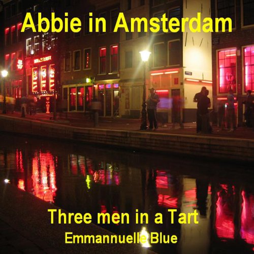 Abbie in Amsterdam: Three Men in a Tart by Emmannuelle Blue