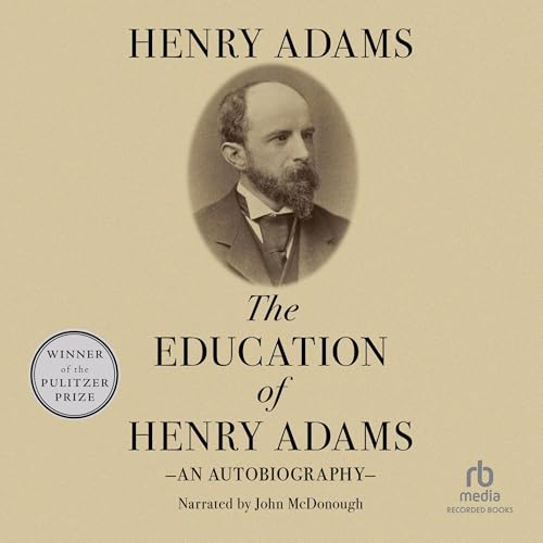 The Education of Henry Adams by Henry Adams