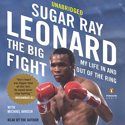 The Big Fight by Sugar Ray Leonard