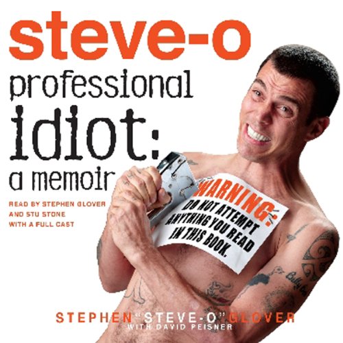 Professional Idiot by Stephen Steve-O Glover
