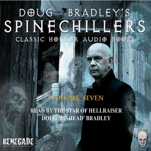 Doug Bradley's Spinechillers, Volume Seven