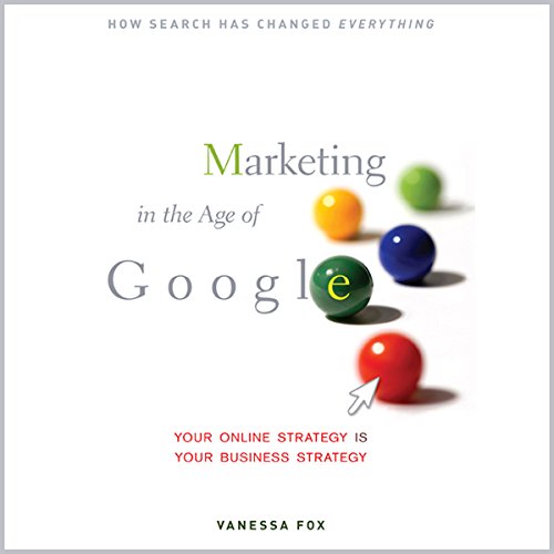 Marketing in the Age of Google by Vanessa Fox