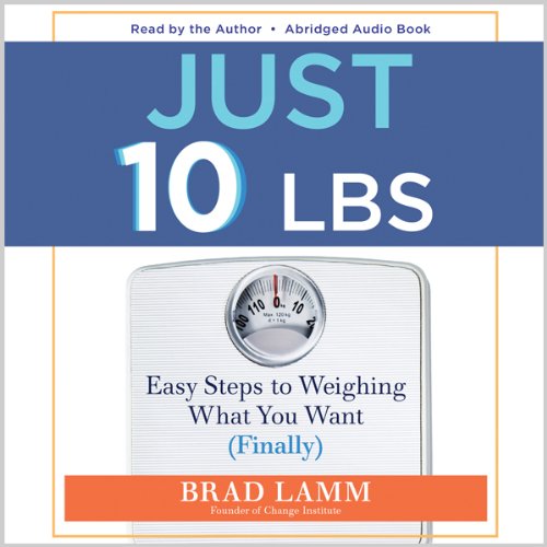 Just 10 Lbs by Brad Lamm