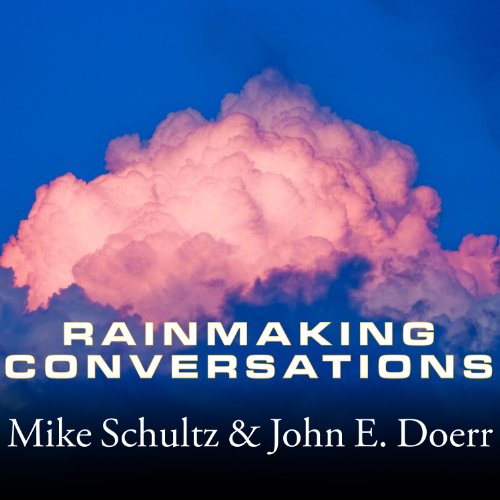 Rainmaking Conversations by Mike Schultz