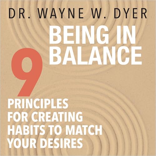 Being in Balance by Wayne W. Dyer