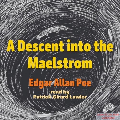 A Descent into the Maelstrom