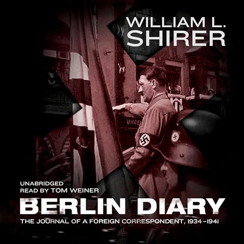 Berlin Diary by William L. Shirer