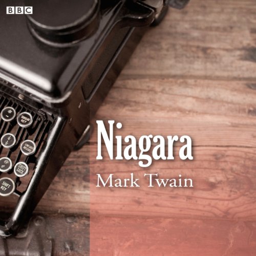 Mark Twain's Niagara (BBC Radio 4 Afternoon Reading)