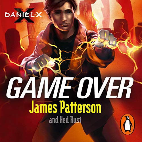 Daniel X: Game Over by James Patterson
