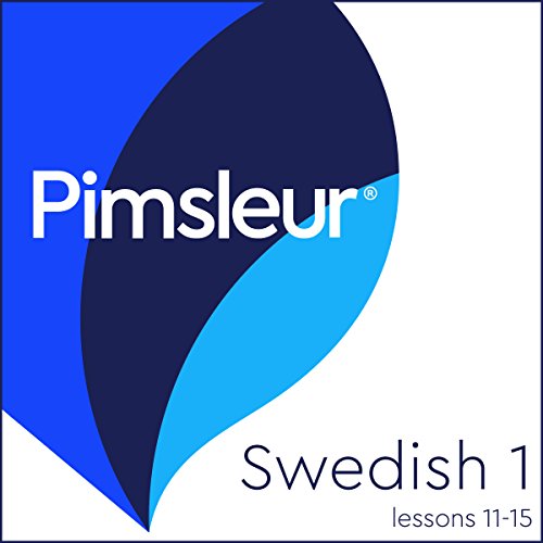 Pimsleur Swedish Level 1 Lessons 11-15 by Pimsleur