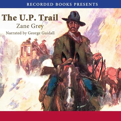 The U.P. Trail by Zane Grey