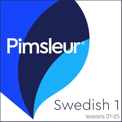 Pimsleur Swedish Level 1 Lessons 21-25 by Pimsleur