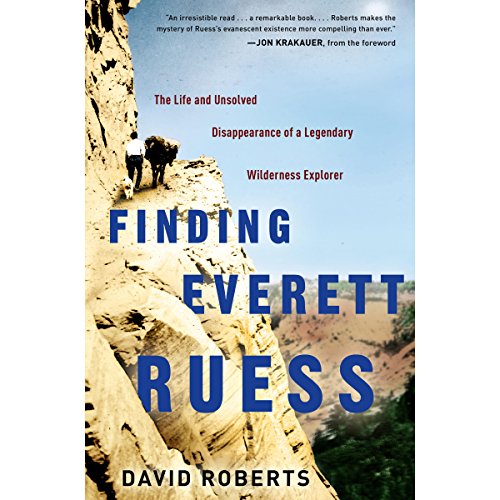 Finding Everett Ruess by David Roberts