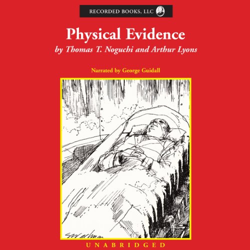 Physical Evidence by Thomas Noguchi