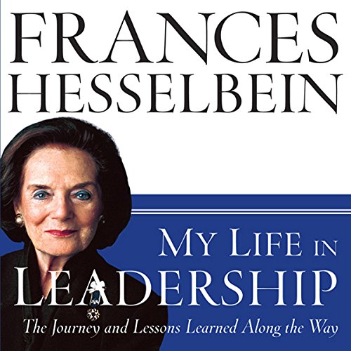 My Life in Leadership by Frances Hesselbein