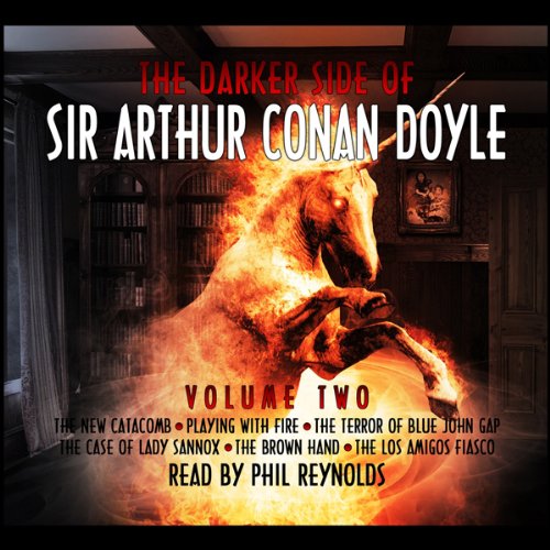 The Darker Side of Sir Arthur Conan Doyle, Volume 2 by Arthur Conan Doyle