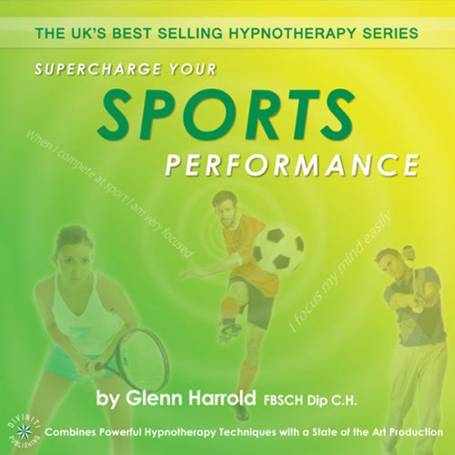 Supercharge Your Sports Performance by Glenn Harrold