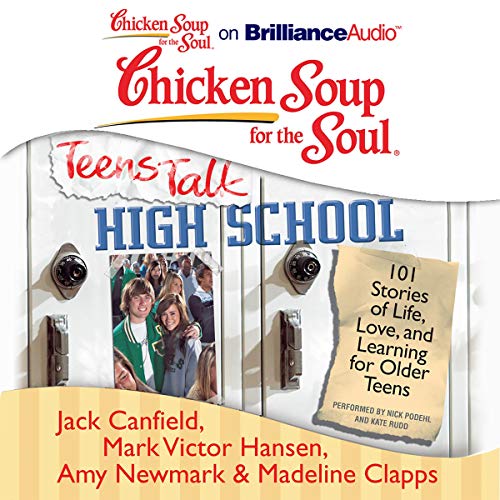 Chicken Soup for the Soul: Teens Talk High School