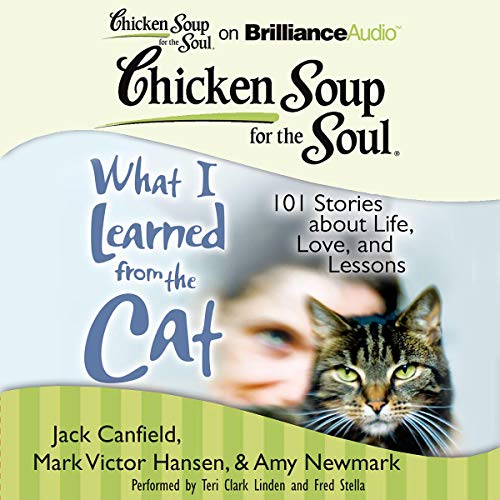 Chicken Soup for the Soul: What I Learned from the Cat by Jack Canfield